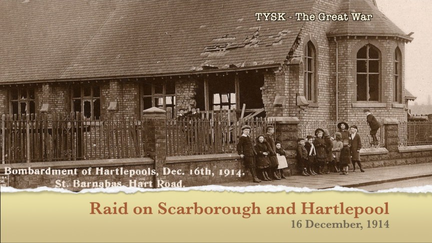 1914-47 Raid on Scarborough and Hartlepool 16 December&nbsp;1914