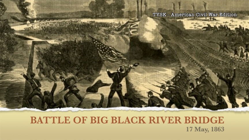 1863-33 Big Black River Bridge 17 May&nbsp;1863